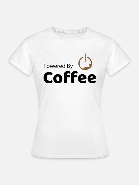Angetrieben von Kaffee - Frauen T-Shirt - Weiß