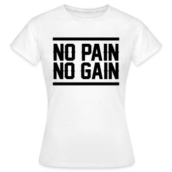 No Pain No Gain - Women's T-Shirt - white - Front - AI Model Female 172 dark (172cm)