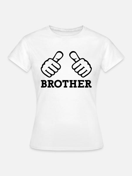 Bruder - Frauen T-Shirt - Weiß