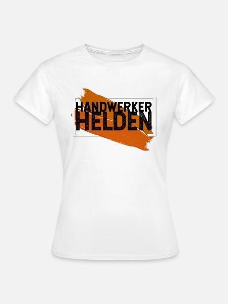 Handwerker Helden - Frauen T-Shirt - Weiß
