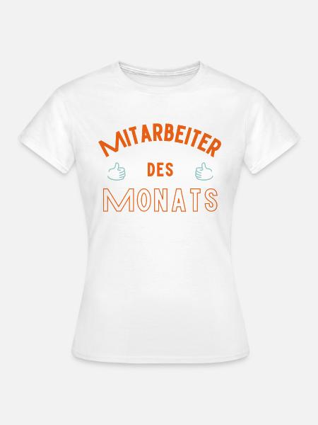 Mitarbeiter des Monats - Frauen T-Shirt - Weiß