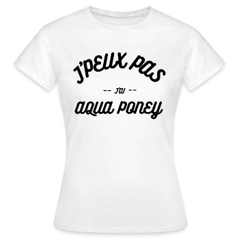 J PEUX PAS J AI AQUA PONEY - T-shirt Femme - blanc - Devant - AI Model Female 172 dark (172cm)