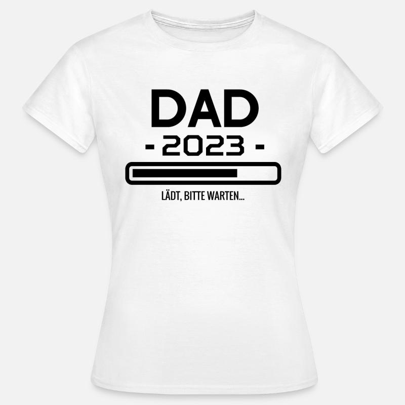 Dad 2023 Loads Please Wait Gift Dad 2023 - Women's T-Shirt - white