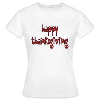 Joyeux Thanksgiving. Joyeux thaksgiving - T-shirt Femme - blanc - Devant - AI Model Female 172 dark (172cm)