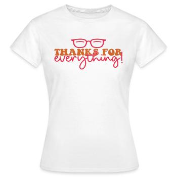 Thanks for everything! - Women's T-Shirt - white - Front - AI Model Female 172 dark (172cm)