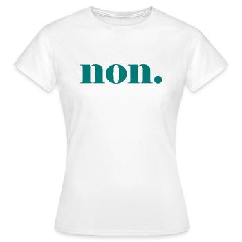 non. - nein - französisch - Frankreich - Frauen T-Shirt - Weiß - Vorne - AI Model Female 172 dark (172cm)
