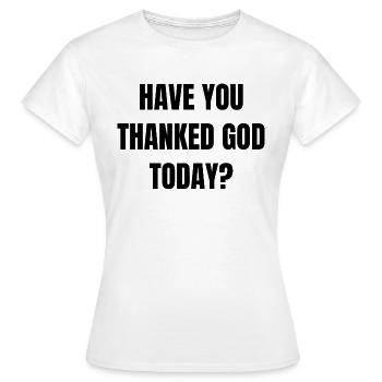 Gott Dankbarkeit Spruch Englisch - Frauen T-Shirt - Weiß - Vorne - AI Model Female 172 dark (172cm)