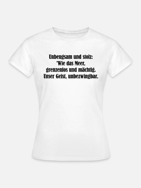 Unbeugsam und Stolz - Frauen T-Shirt - Weiß