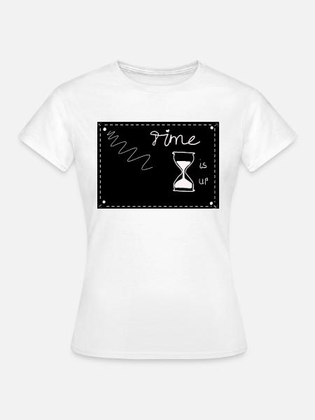 Time is up - Frauen T-Shirt - Weiß