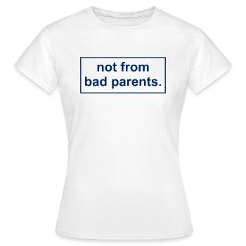 pas de mauvais parents - T-shirt Femme - blanc - Devant - AI Model Female 172 dark (172cm)