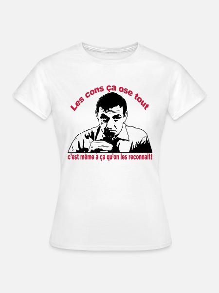 les cons ça ose tout lino ventura - T-shirt Femme - blanc