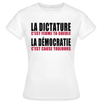 la dictature c'est ferme ta gueule - T-shirt Femme - blanc - Devant - AI Model Female 172 dark (172cm)