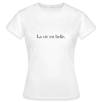 La vie est belle - Frauen T-Shirt - Weiß - Vorne - AI Model Female 172 dark (172cm)