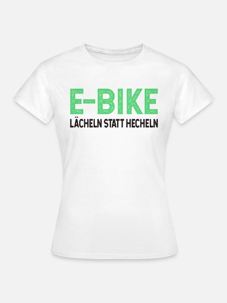 E Bike hecheln statt lächeln Fahrrad - Frauen T-Shirt - Weiß