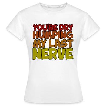 Tu es à sec en train de fredonner mon dernier nerf - T-shirt Femme - blanc - Devant - AI Model Female 172 dark (172cm)