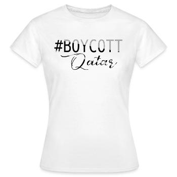 BOYKOTT KATAR - Frauen T-Shirt - Weiß - Vorne - AI Model Female 172 dark (172cm)