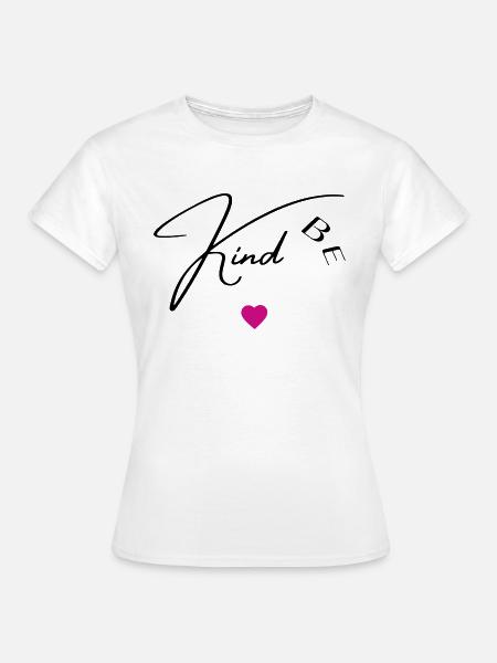 Seien Sie nett - Frauen T-Shirt - Weiß