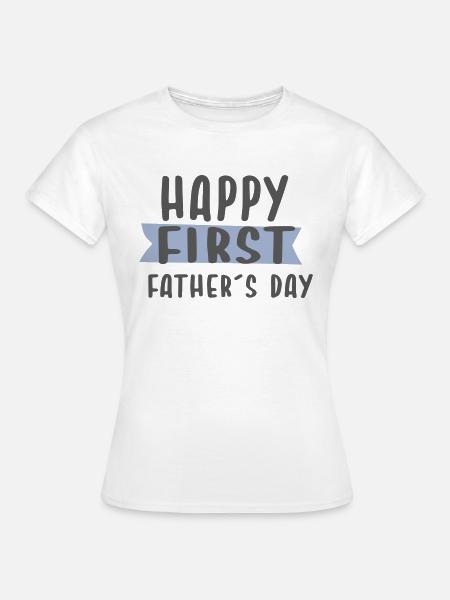 Happy first fathersday - Frauen T-Shirt - Weiß
