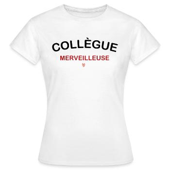 Collègue merveilleuse - T-shirt Femme - blanc - Devant - AI Model Female 172 dark (172cm)