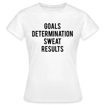 Goals Determination Sweat Results - Women's T-Shirt - white - Front - AI Model Female 172 dark (172cm)