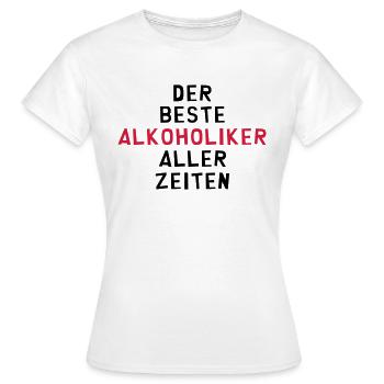 Alkohol - Alkoholiker - Alkoholikerin - Aperitif - Frauen T-Shirt - Weiß - Vorne - AI Model Female 172 dark (172cm)