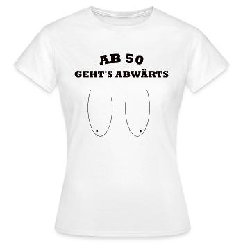 Ab 50 geht's abwärts - Frauen T-Shirt - Weiß - Vorne - AI Model Female 172 dark (172cm)