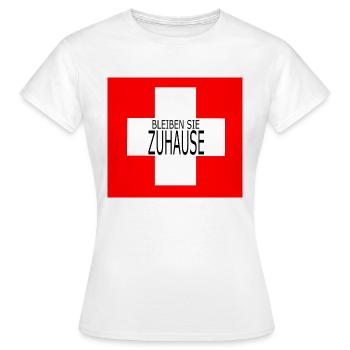 Herr & Frau Schweizer: BLEIBEN SIE ZUHAUSE - Frauen T-Shirt - Weiß - Vorne - AI Model Female 172 dark (172cm)