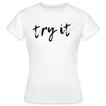 try it - motivation - Women's T-Shirt - white - Front - AI Model Female 172 dark (172cm)