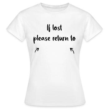 if lost please return to - Frauen T-Shirt - Weiß - Vorne - AI Model Female 172 dark (172cm)