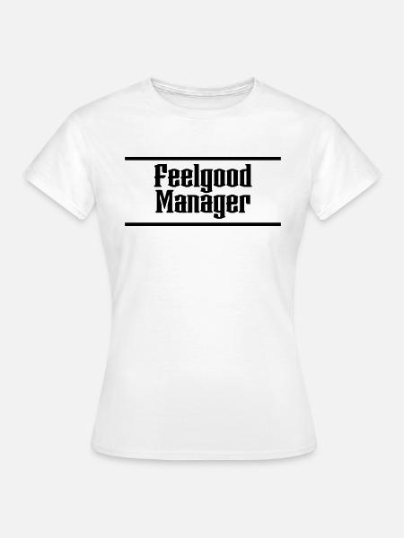 Feelgod Manager Tshirt - Frauen T-Shirt - Weiß