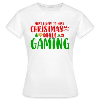 Most Likely To Miss Christmas While Gaming - Women's T-Shirt - white - Front - AI Model Female 172 dark (172cm)
