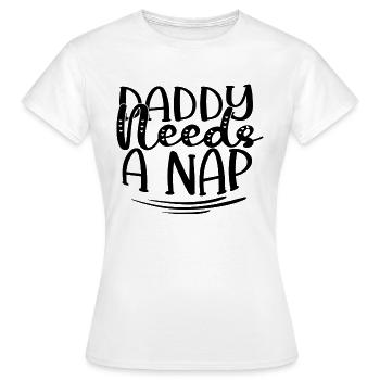 Daddy Needs A Nap - Frauen T-Shirt - Weiß - Vorne - AI Model Female 172 dark (172cm)