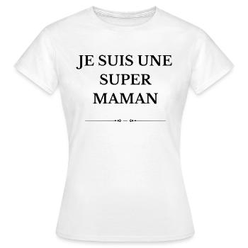 Je suis une super maman - T-shirt Femme - blanc - Devant - AI Model Female 172 dark (172cm)