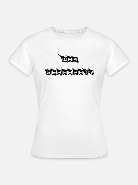 Was geht? - Frauen T-Shirt - Weiß