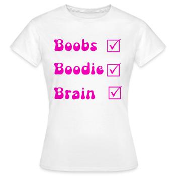 Boobs boodie brain - Women's T-Shirt - white - Front - AI Model Female 172 dark (172cm)