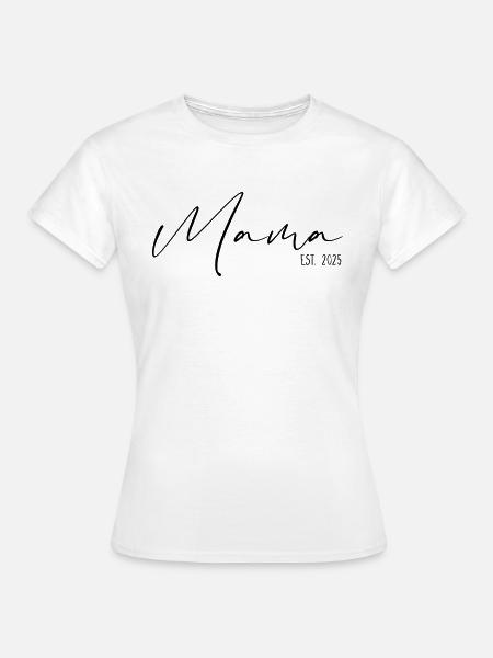 Mama Established 2025 - Frauen T-Shirt - Weiß