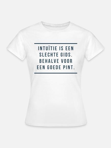 Antwerpener Weisheit: Intuition & Pints - Frauen T-Shirt - Weiß