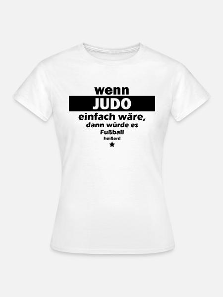 judo einfach - Frauen T-Shirt - Weiß