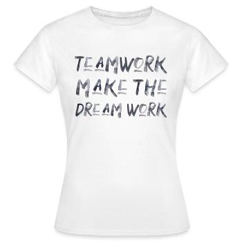 teamwork dream work team spirit team saying - Women's T-Shirt - white - Front - AI Model Female 172 dark (172cm)