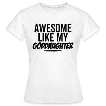 Großartig wie meine Patentochter - Frauen T-Shirt - Weiß - Vorne - AI Model Female 172 dark (172cm)