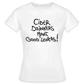 Cider Drinkers make good Lovers Cider Fruit Wine - Women's T-Shirt - white - Front - AI Model Female 172 dark (172cm)