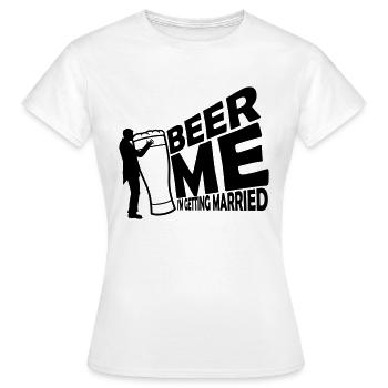 Beer Me Me marier - T-shirt Femme - blanc - Devant - AI Model Female 172 dark (172cm)