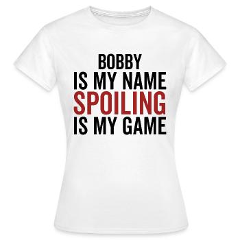 Bobby ist mein Name Verderben ist mein Spiel - Frauen T-Shirt - Weiß - Vorne - AI Model Female 172 dark (172cm)