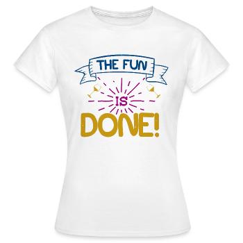 DER SPASS IST VORBEI - Frauen T-Shirt - Weiß - Vorne - AI Model Female 172 dark (172cm)
