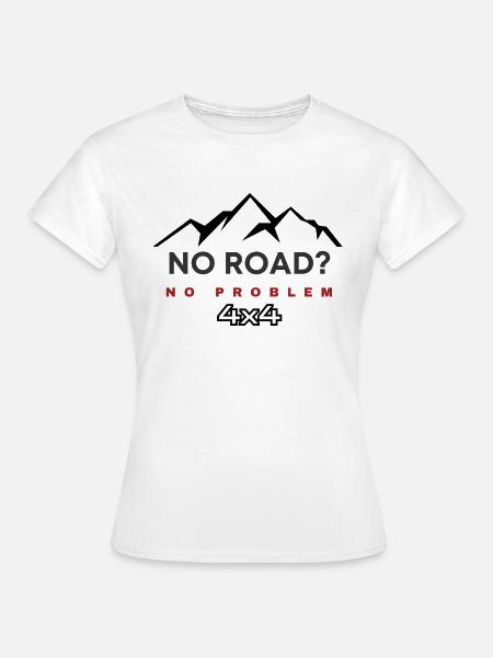 KEINE STRASSE, KEIN PROBLEM 4X4 - Frauen T-Shirt - Weiß