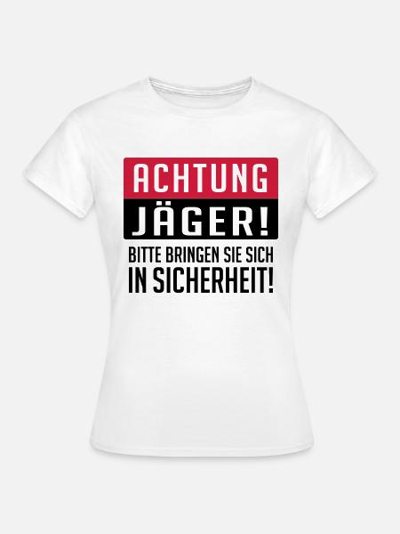 Achtung Jäger - Frauen T-Shirt - Weiß