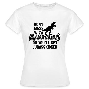 Don't Mess with Mamasaurus - Women's T-Shirt - white - Front - AI Model Female 172 dark (172cm)