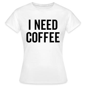 Ich brauche Kaffee - Frauen T-Shirt - Weiß - Vorne - AI Model Female 172 dark (172cm)
