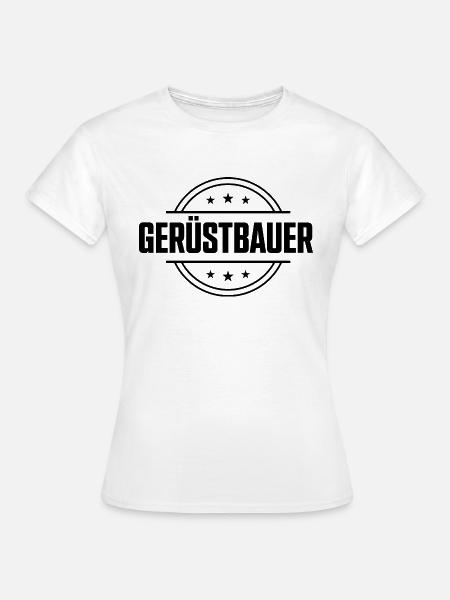 Gerüstbauer Beruf - Frauen T-Shirt - Weiß