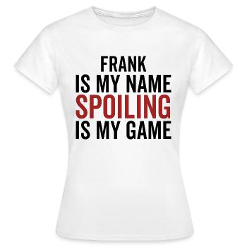 Frank est mon nom Spoiler est mon jeu - T-shirt Femme - blanc - Devant - AI Model Female 172 dark (172cm)